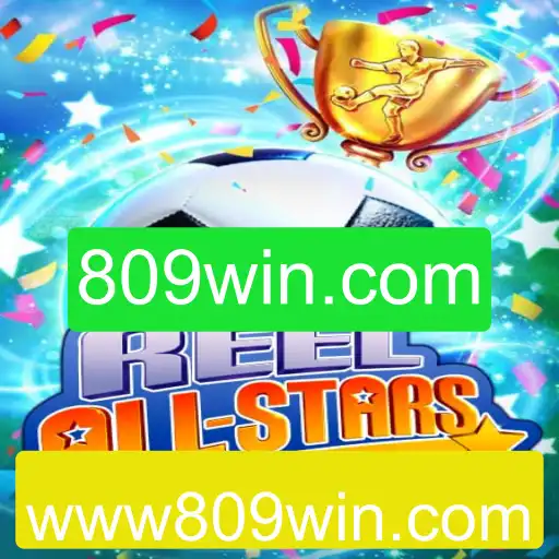 Descubra o Universo de Entretenimento do ReelAllStars e Vença com 809win.com